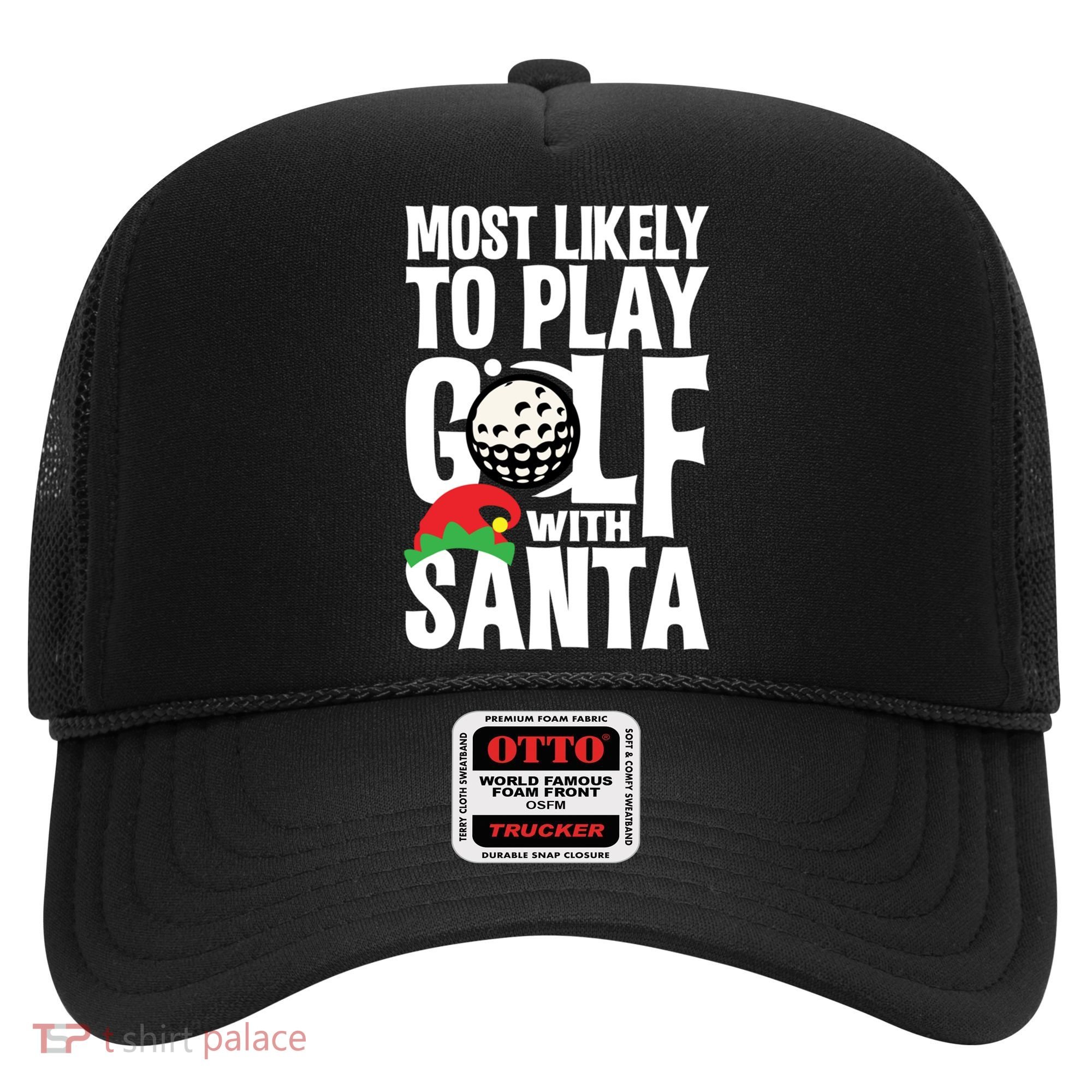 Christmas Most Likely To Play Golf With Santa Golfer Xmas Gift Hat