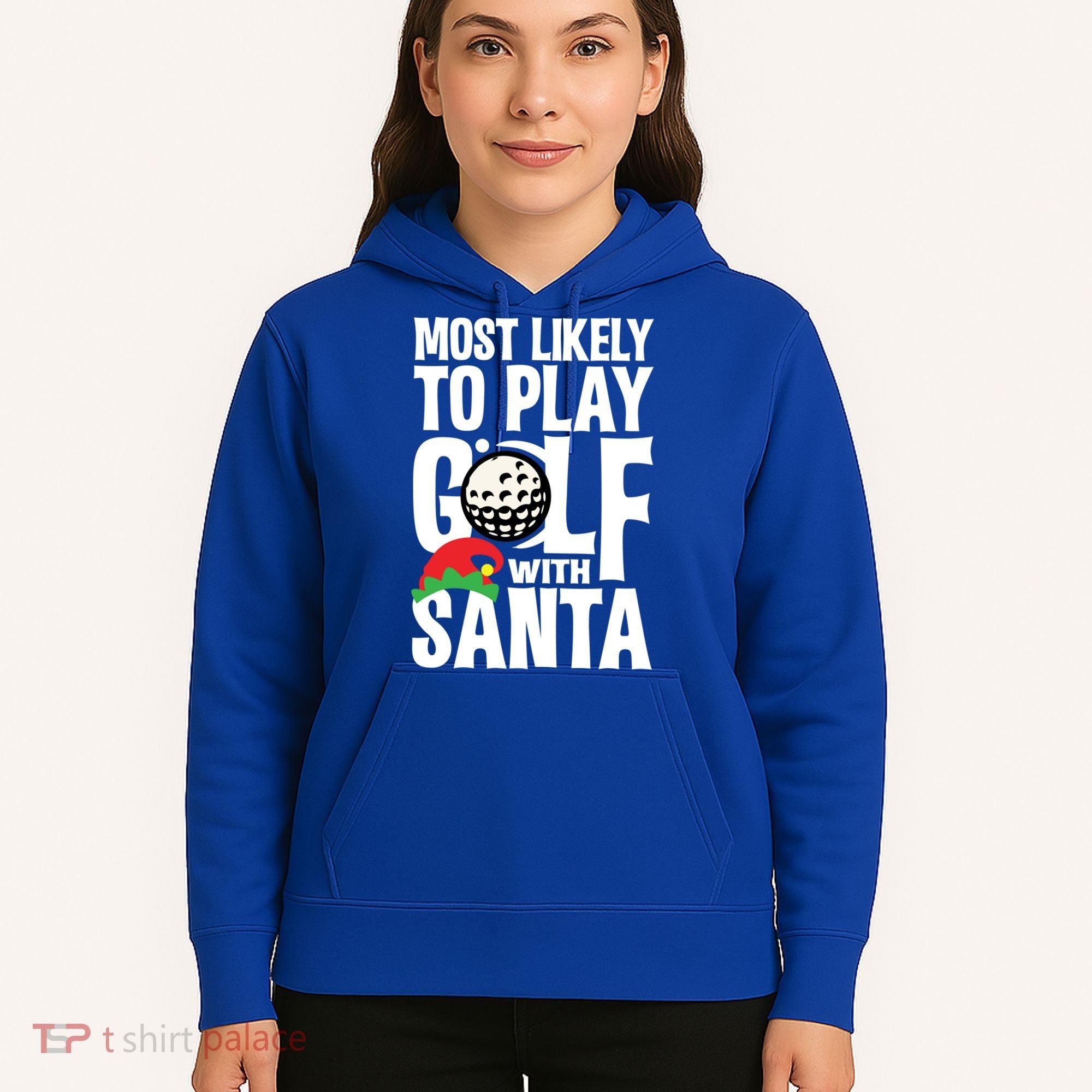 Christmas Most Likely To Play Golf With Santa Golfer Xmas Gift Hoodie