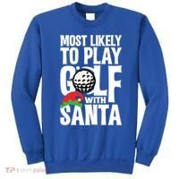 Christmas Most Likely To Play Golf With Santa Golfer Xmas Gift Sweatshirt thumb 0