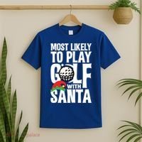 Christmas Most Likely To Play Golf With Santa Golfer Xmas Gift T-Shirt thumb 2
