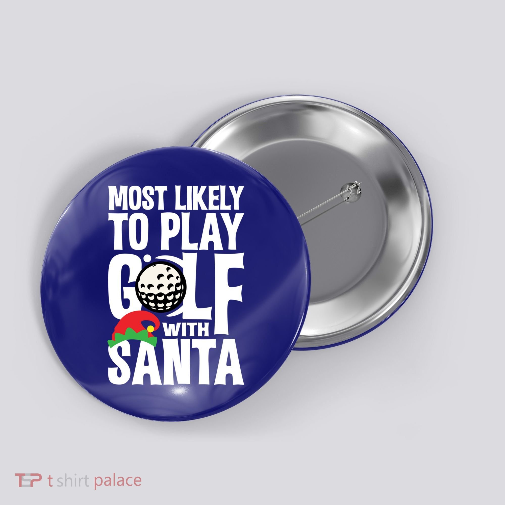 Christmas Most Likely To Play Golf With Santa Golfer Xmas Gift Button