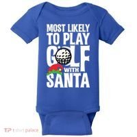 Christmas Most Likely To Play Golf With Santa Golfer Xmas Gift Baby Bodysuit thumb 0