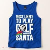 Christmas Most Likely To Play Golf With Santa Golfer Xmas Gift Tank Top thumb 2