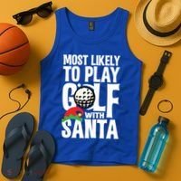 Christmas Most Likely To Play Golf With Santa Golfer Xmas Gift Tank Top thumb 4
