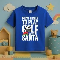 Christmas Most Likely To Play Golf With Santa Golfer Xmas Gift Toddler T-Shirt thumb 3