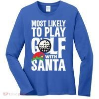 Christmas Most Likely To Play Golf With Santa Golfer Xmas Gift Women's Long Sleeve Shirt thumb 0
