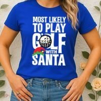 Christmas Most Likely To Play Golf With Santa Golfer Xmas Gift Women's T-Shirt thumb 2