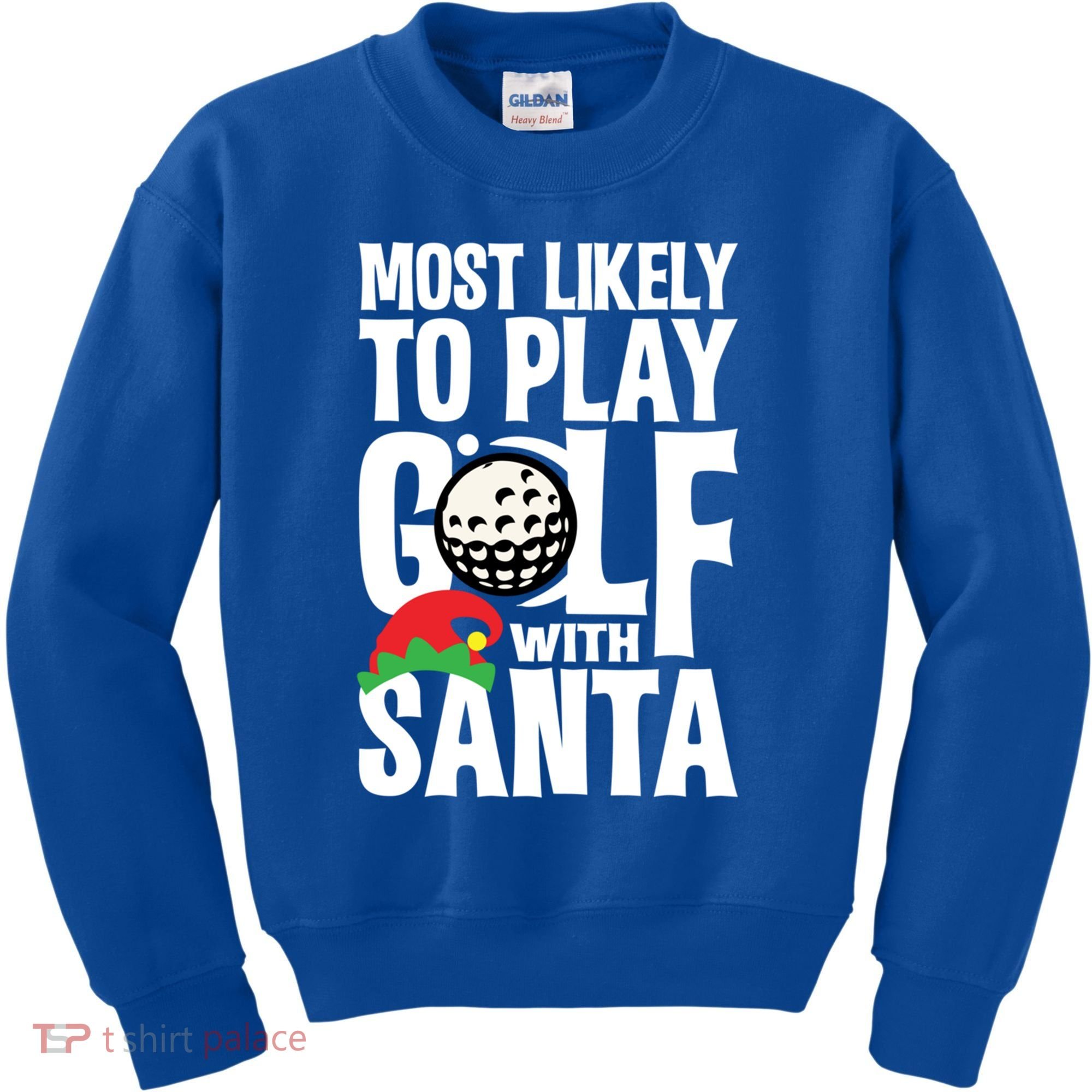 Christmas Most Likely To Play Golf With Santa Golfer Xmas Gift Kids Sweatshirt