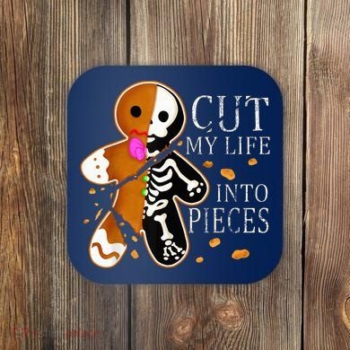 Cut My Life Into Pieces Gingerbread Christmas Coaster