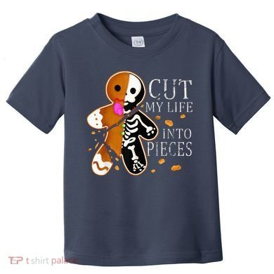 Cut My Life Into Pieces Gingerbread Christmas Toddler T-Shirt