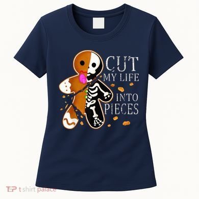 Cut My Life Into Pieces Gingerbread Christmas Women's T-Shirt