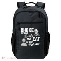 Choke Me Like Bundy Eat Me Like Dahmer Backpack thumb 0