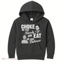 Choke Me Like Bundy Eat Me Like Dahmer Kids Hoodie thumb 0