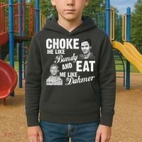 Choke Me Like Bundy Eat Me Like Dahmer Kids Hoodie thumb 2