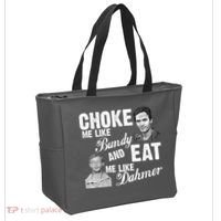 Choke Me Like Bundy Eat Me Like Dahmer Tote Bag thumb 2