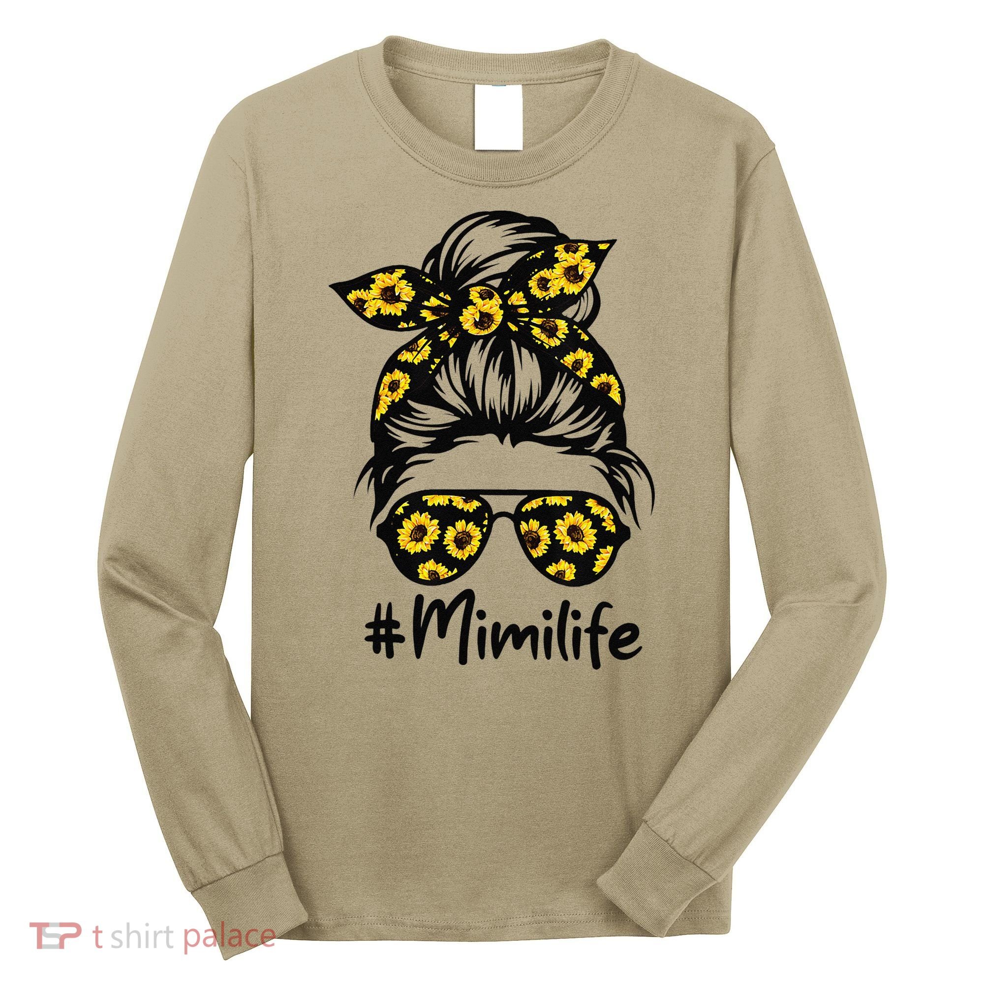 Classy Mimi Life With Sunflower Messy Bun Mother's Day Long Sleeve Shirt