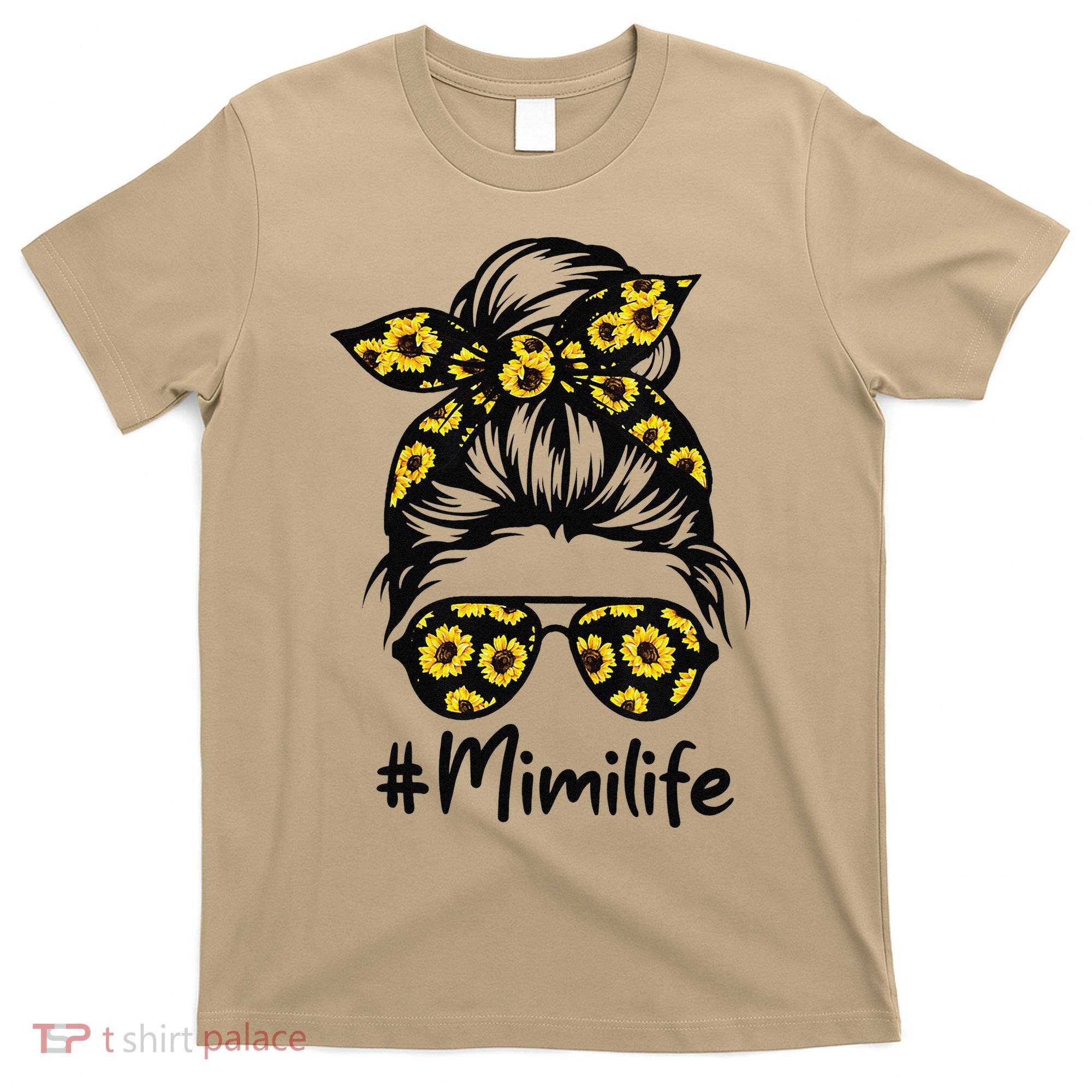 Classy Mimi Life With Sunflower Messy Bun Mother's Day T-Shirt