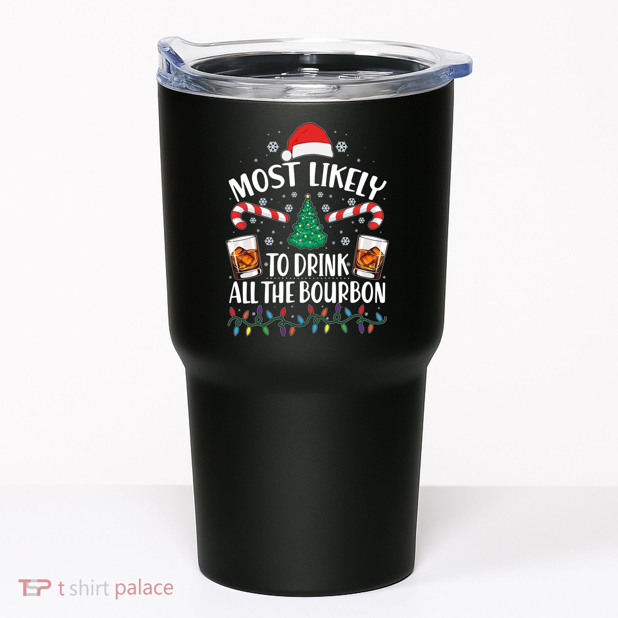 Christmas Most Likely To Drink All The Bourbon Tumbler