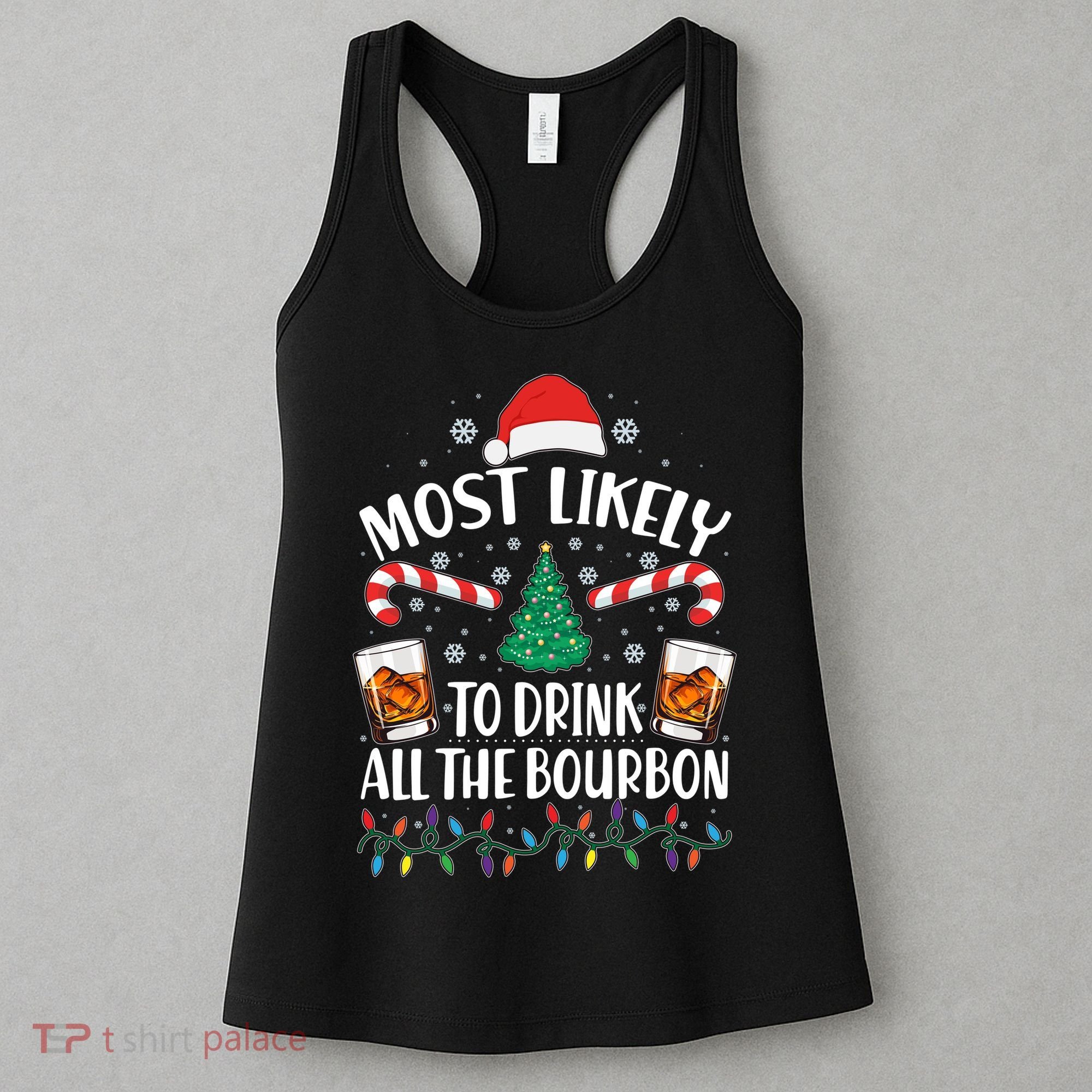 Christmas Most Likely To Drink All The Bourbon Women's Tank Top