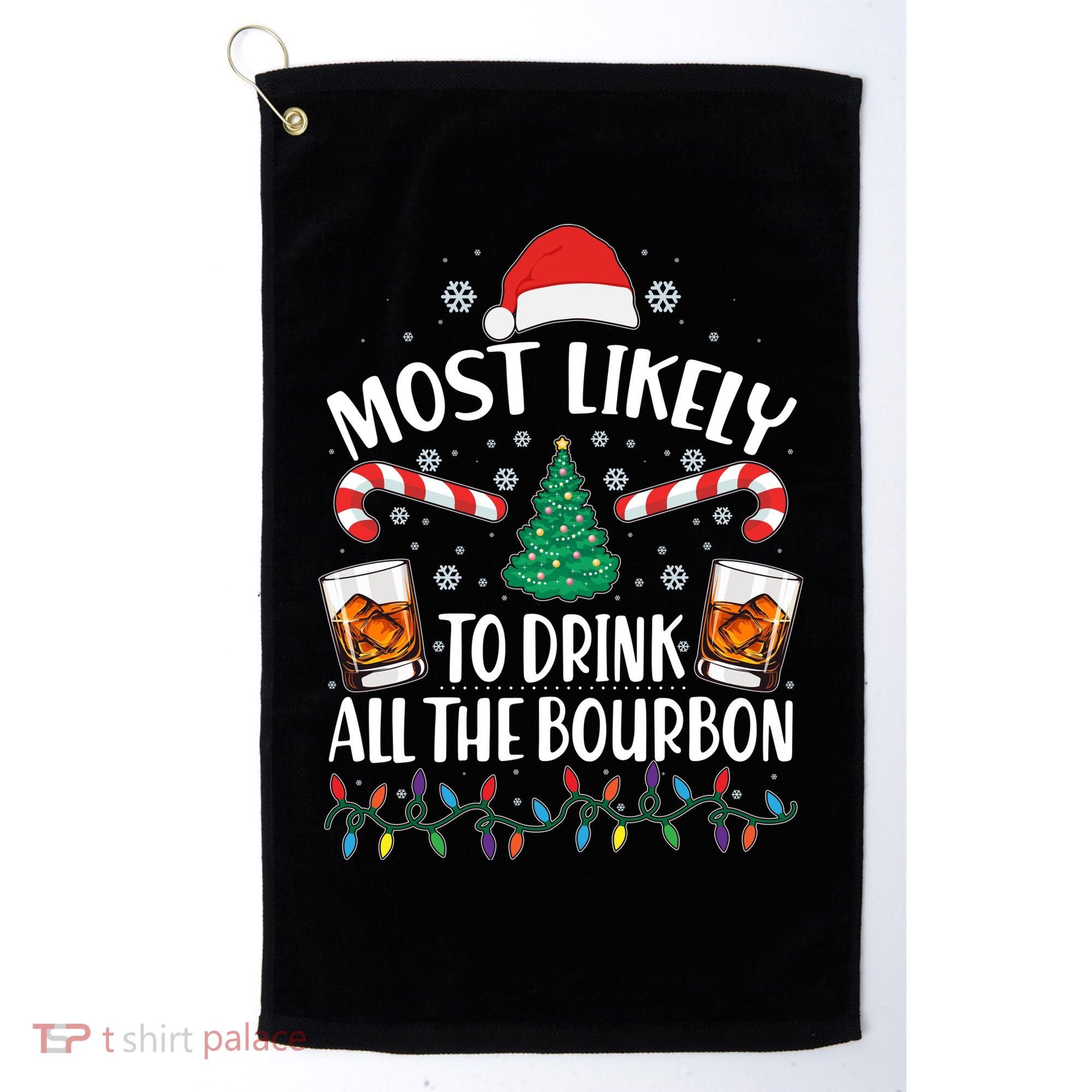Christmas Most Likely To Drink All The Bourbon Golf Towel