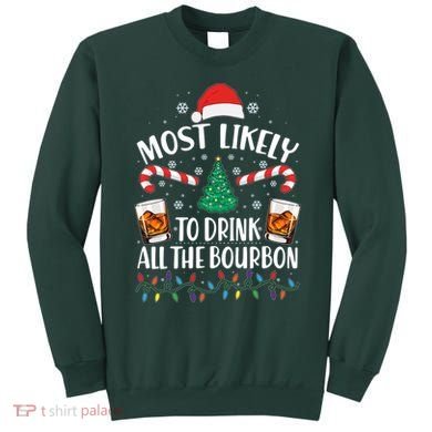 Christmas Most Likely To Drink All The Bourbon Sweatshirt
