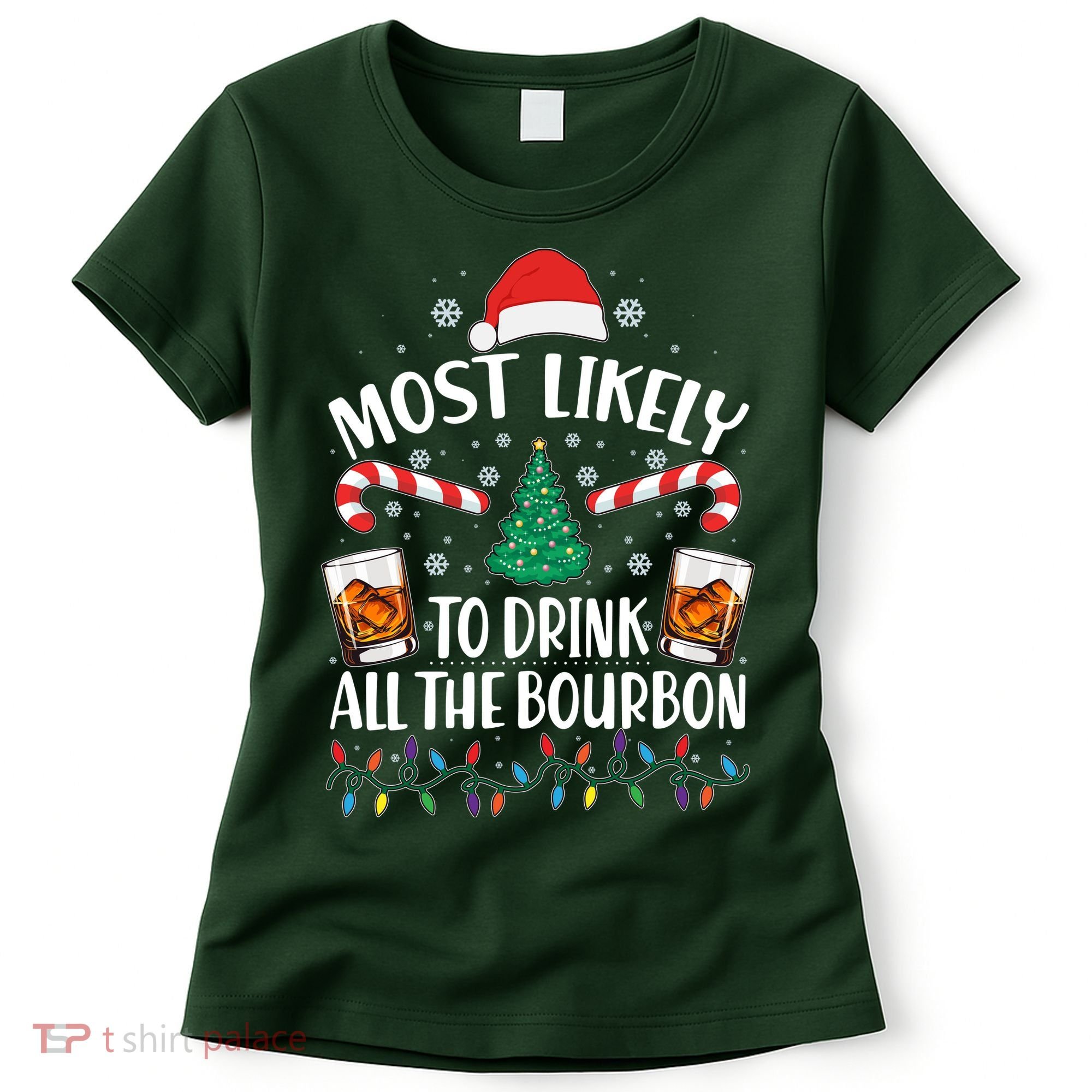 Christmas Most Likely To Drink All The Bourbon Women's T-Shirt