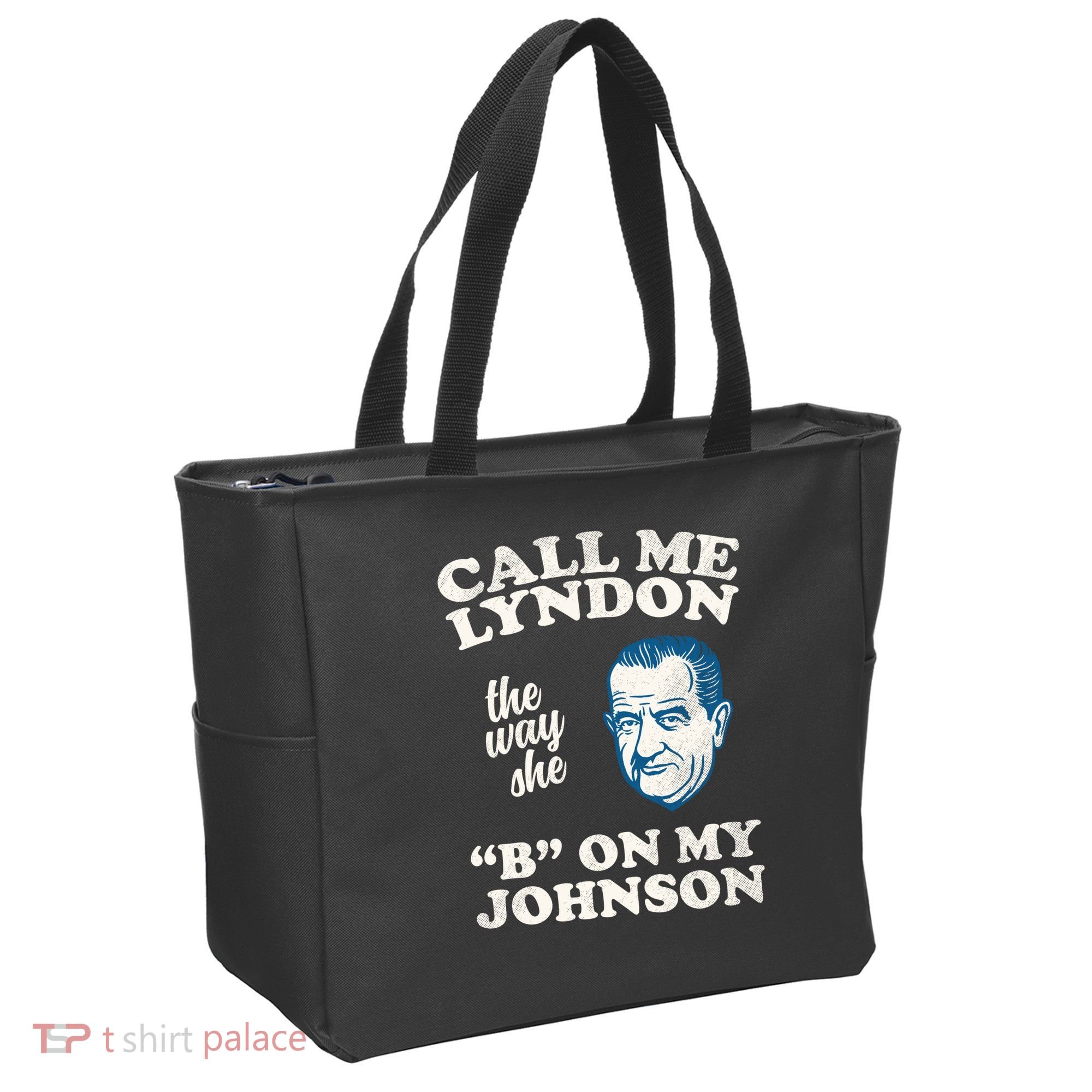 Call Me Lyndon The Way She B On My Johnson Tote Bag
