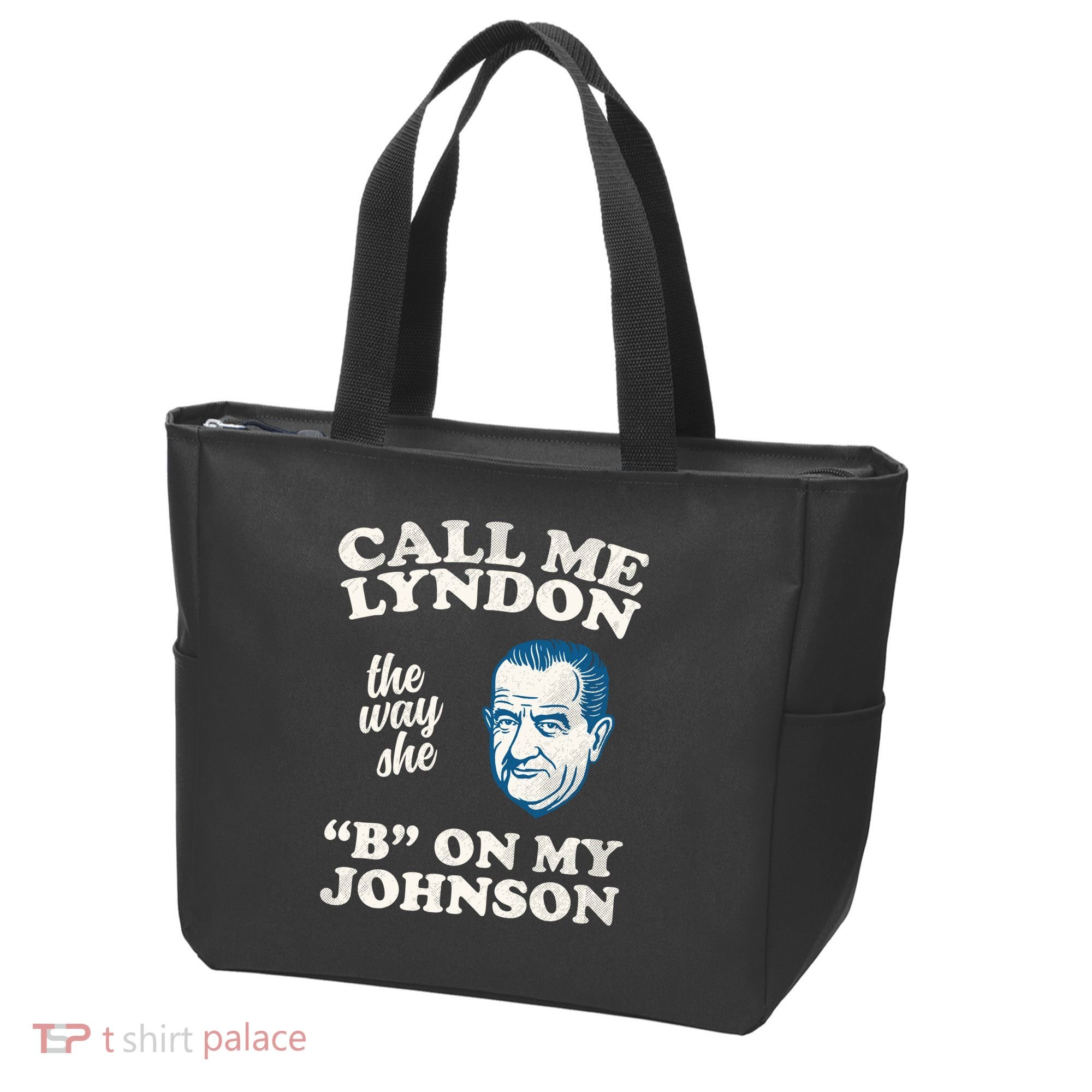 Call Me Lyndon The Way She B On My Johnson Tote Bag