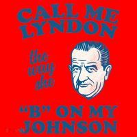 Call Me Lyndon The Way She B On My Johnson Santa Hat thumb 1
