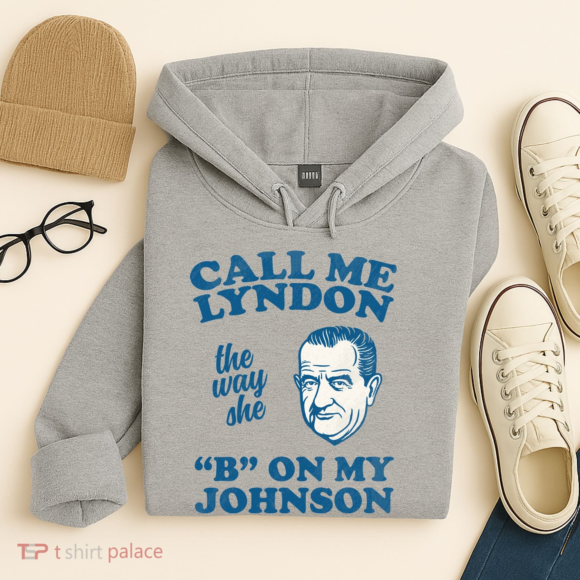Call Me Lyndon The Way She B On My Johnson Hoodie