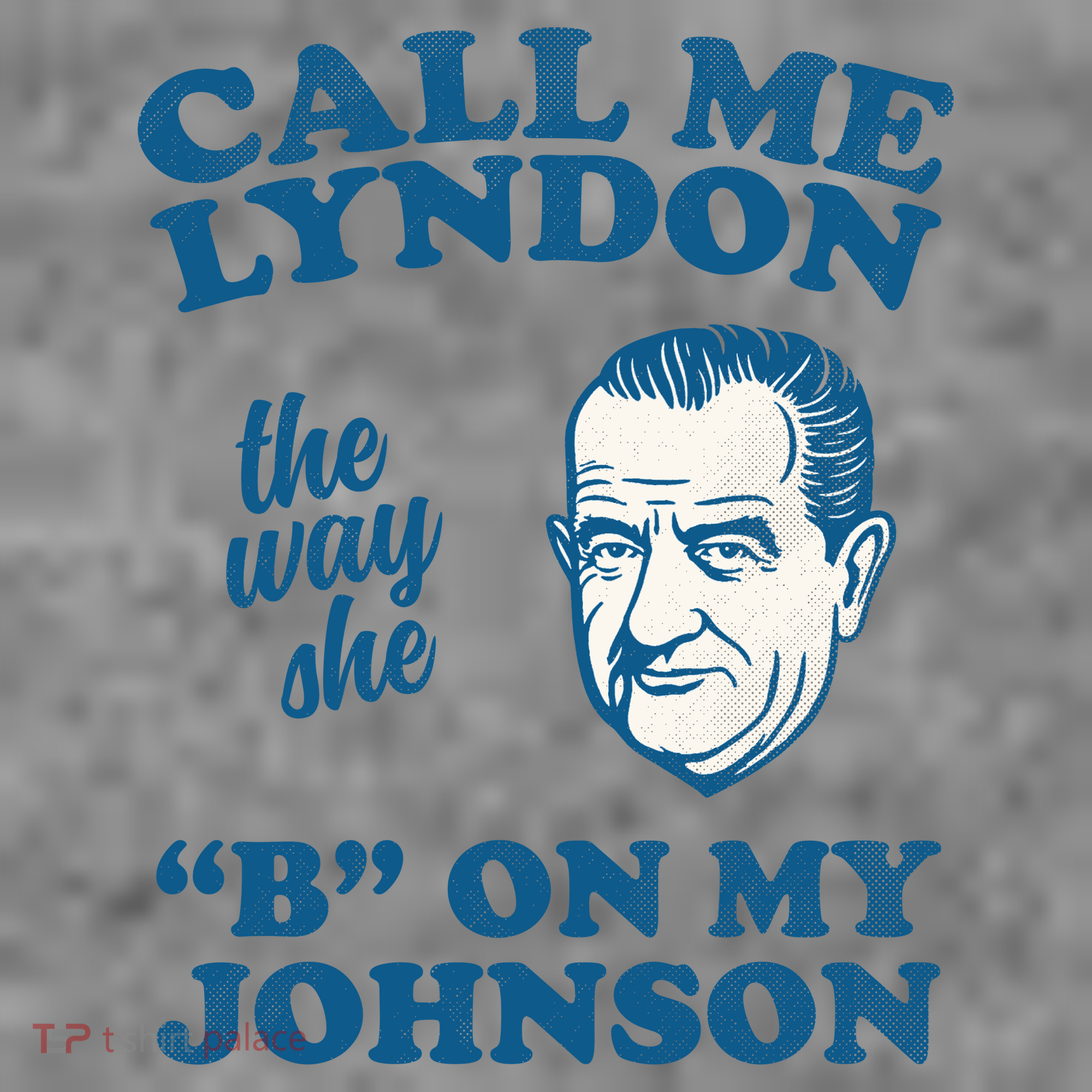 Call Me Lyndon The Way She B On My Johnson Sweatshirt