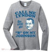 Call Me Lyndon The Way She B On My Johnson Women's Long Sleeve Shirt thumb 0