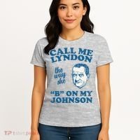 Call Me Lyndon The Way She B On My Johnson Women's T-Shirt thumb 4