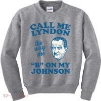 Call Me Lyndon The Way She B On My Johnson Kids Sweatshirt thumb 0