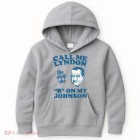 Call Me Lyndon The Way She B On My Johnson Kids Hoodie thumb 0