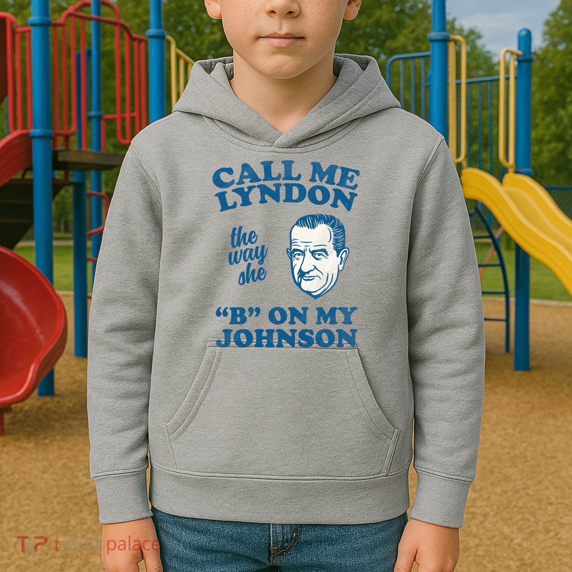 Call Me Lyndon The Way She B On My Johnson Kids Hoodie