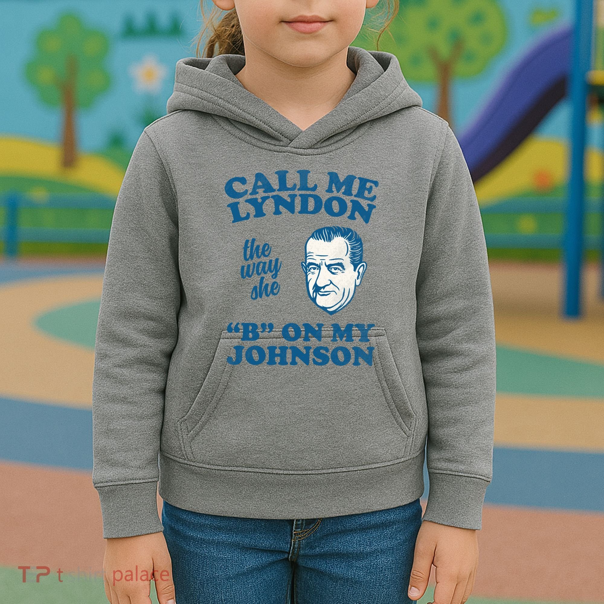 Call Me Lyndon The Way She B On My Johnson Kids Hoodie