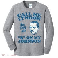 Call Me Lyndon The Way She B On My Johnson Kids Long Sleeve Shirt thumb 0