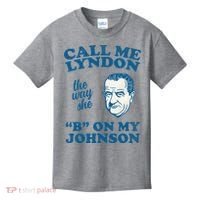 Call Me Lyndon The Way She B On My Johnson Kids T-Shirt thumb 0