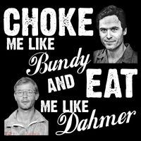Choke Me Like Bundy Eat Me Like Dahmer Ornament thumb 1