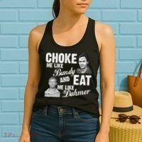 Choke Me Like Bundy Eat Me Like Dahmer Women's Tank Top thumb 2