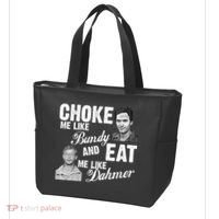 Choke Me Like Bundy Eat Me Like Dahmer Tote Bag thumb 3