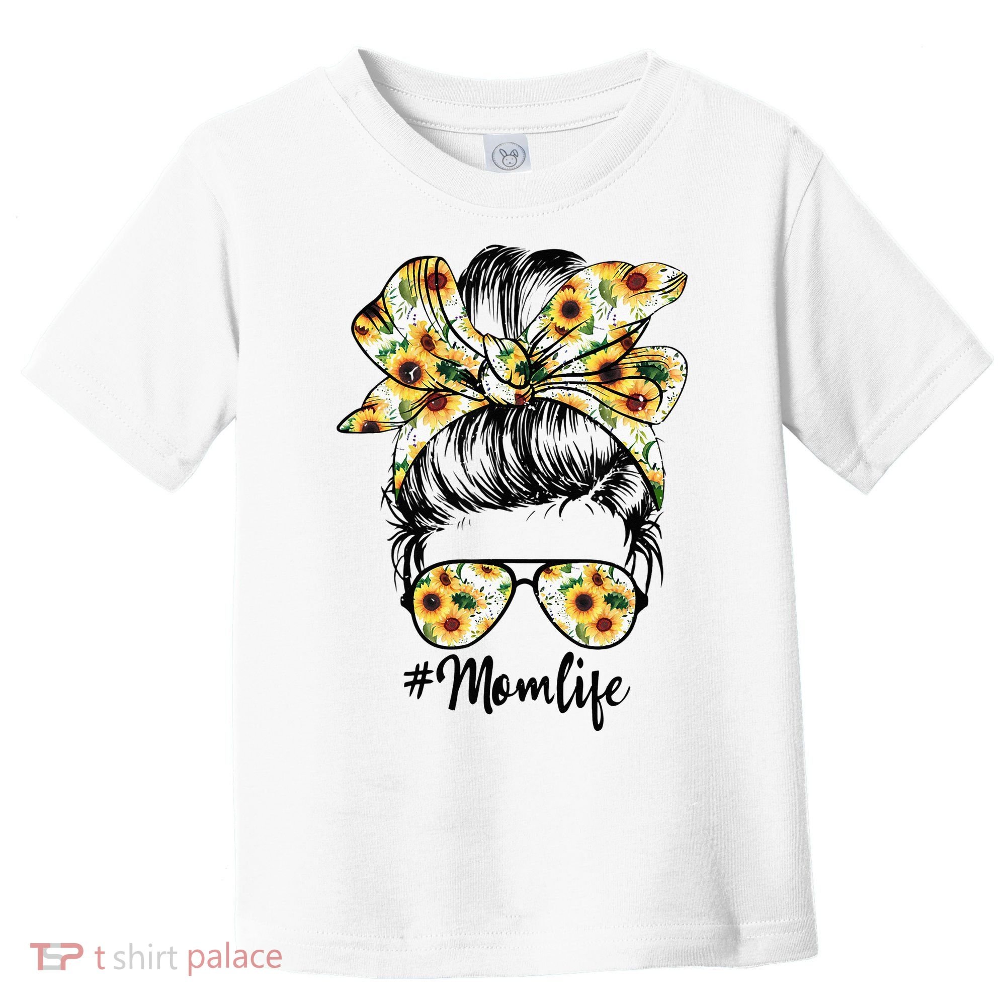 Cute Mom  Life Sunflower Messy Bun Mother's Day Toddler T-Shirt