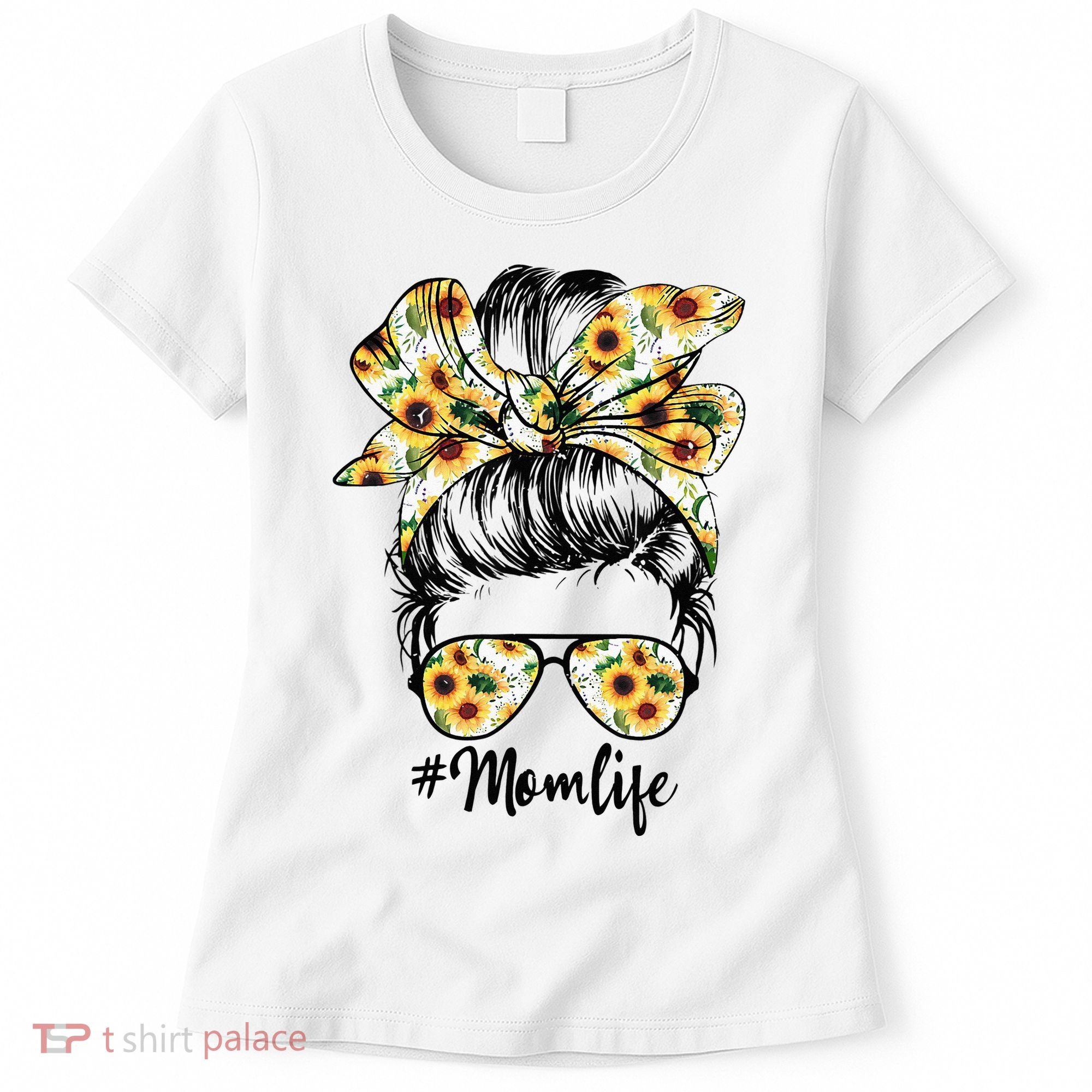 Cute Mom  Life Sunflower Messy Bun Mother's Day Women's T-Shirt