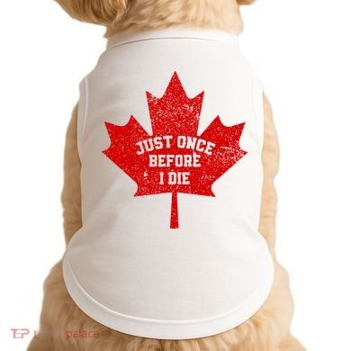 Canada Maple Leaf Vintage Just Once Before I Die Toronto Doggie Tank