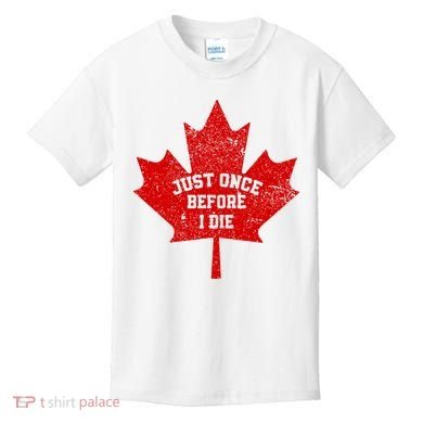 Canada Maple Leaf Vintage Just Once Before I Die Toronto Kids T-Shirt