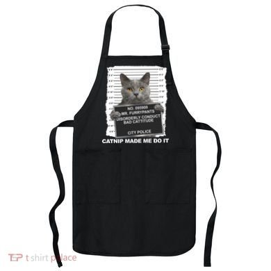 Catnip Made Me Do It Funny Cat Apron