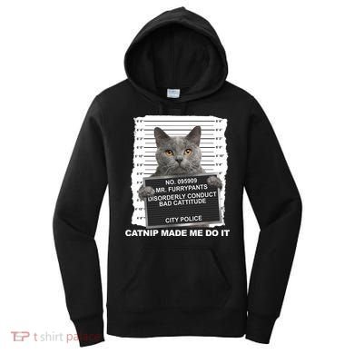 Catnip Made Me Do It Funny Cat Women's Hoodie