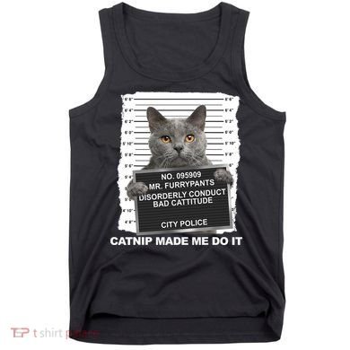 Catnip Made Me Do It Funny Cat Tank Top