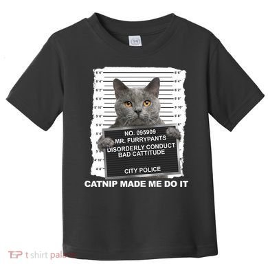 Catnip Made Me Do It Funny Cat Toddler T-Shirt